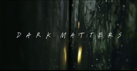 1709 dark matters video